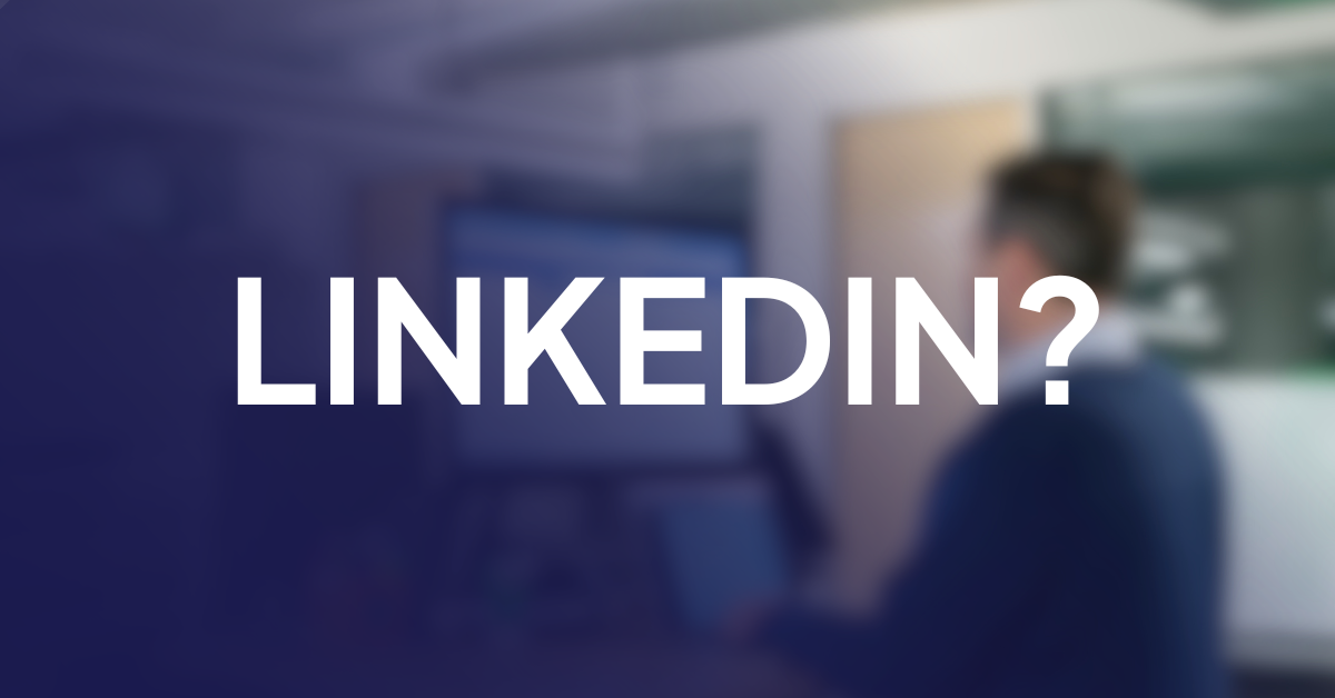 Kiedy LinkedIn jest dla Twojej firmy?